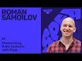 Roman Samoilov Modernising Ruby Systems with Rage Baltic Ruby 2025