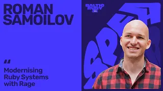 Roman Samoilov Modernising Ruby Systems with Rage Baltic Ruby 2025