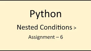 Assignment - 6 Nested Conditions Python NxtWave CCBP