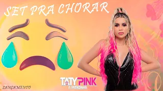 TATY PINK 2026 SET PRA CHORAR AS { MELHORES }