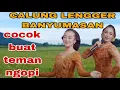 Download Lagu CALUNG LENGGER BANYUMASAN BUKET MBLEKETAKET COCOK BUAT TEMAN NGOPI