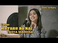 Download Lagu HATAKE BA RAI Lirik cover by TASYA MARDISA
