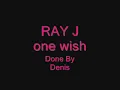 Ray J - One Wish  ( Lyrics )