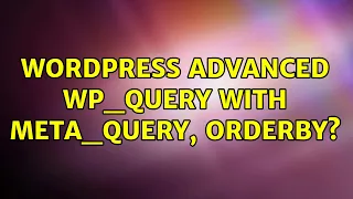 Wordpress Advanced WP - Query with meta