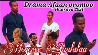hegeree jaalalaa diraamaa afaan oromoo haaraya ergaa guddaa 2021 oromic drama dire multimedia