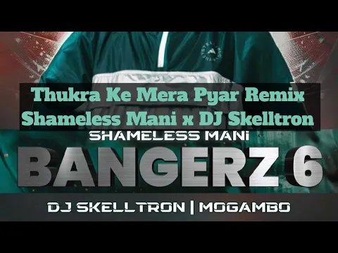 Download MP3 Thukra Ke Mera Pyaar Remix - Shameless Mani x DJ Skelltron | 150 Bpm