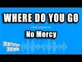 No Mercy - Where Do You Go Karaoke Version