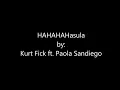 Lyric Video HAHAHAHasula   Kurt Fick ft  Paola Sandiego