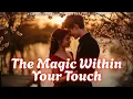 Download Lagu 💕 The Magic Within Your Touch (Lyrics) | Heartfelt Love Song | Emotional Love Ballad 2025 💕