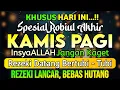 Download Lagu DZIKIR PAGI di HARI KAMIS PEMBUKA PINTU REZEKI | ZIKIR PEMBUKA PINTU REZEKI ~ Dzikir Mustajab Pagi