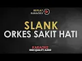 Download Lagu Karaoke Orkes Sakit Hati - Slank HQ Audio