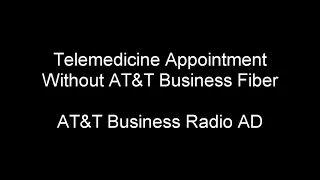 AT T Telemedicine appointment without AT T business fiber Radio AD 2021