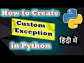 How to Create Custom Exception in Python With Example Code Myth