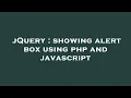 jQuery showing alert box using php and javascript