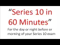 Series 10 Exam Tomorrow This Afternoon Pass Fail This 60 Minutes May Be The Difference