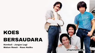 koes bersaudara the very best of vol 5 kembali jangan lagi malam resah rasa hatiku