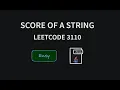 Score of a String - Leetcode 3110