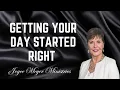 Getting Your Day Started Right Joyce Meyer
