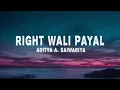 Aditya A & Saiwariya - Right Wali Payal (Lyrics)