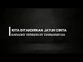 Download Lagu Kita Ditakdirkan Jatuh Cinta - Spring (karaoke version) by Darmansyah