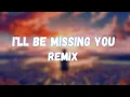 Download Lagu Chasin’ you x I’ll be missing you remix