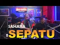 Lagu SAHARA - Sepatu (Live Studio)