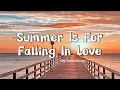 Download Lagu Summer is for falling in love - Sarah Kang #lyrics #songlyrics #musicvideo #dailymusic #fyp