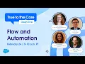 True to the Core Deep Dive Flow and Automation