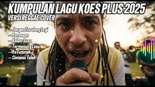 kumpulan lagu koes plus 2025 versi reggae cover 