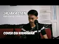 Download Lagu JAJAKA LIAN - COVER EGI RISMAWAN 