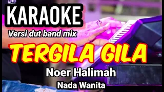 Download TERGILA GILA - Noer Halimah | Karaoke dut band mix nada wanita | Lirik MP3