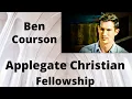 Ben Courson Applegate christian fellowship