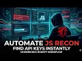 JS Recon Automation Modern Bug Bounty Workflow Finding API Keys Tokens Instantly