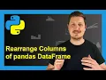 Change Order of Columns in pandas DataFrame in Python 2 Examples Sort Variables Alphabetically