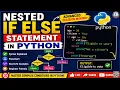 Nested If Else Statement in Python Advanced Decision Making with Examples