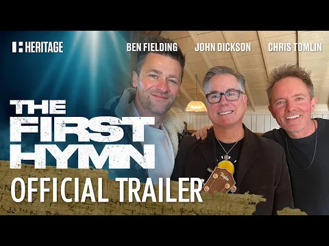 The First Hymn Movie with Chris Tomlin and Ben Fielding