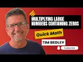 Multiplying Large Numbers that Include Zeros Made Simple