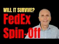 FedEx Splits in Two What That Means for You the Economy and Wall Street