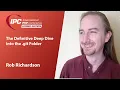 The Definitive Deep Dive into the git Folder Rob Richardson