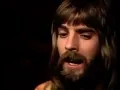 Kenny Loggins (Loggins & Messina) - Danny’s Song (live 1972)