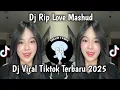 Download Lagu DJ RIP LOVE X MASHUP INDIA STYLE LAMBADA KANE KEUN VIRAL TIKTO ???