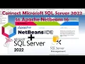 Netbeans 16 with MS SQL SERVER 2022 Connect SQL Server to Netbeans 16