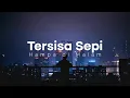 Download Lagu Tersisa Sepi 🌙 Lagu Sedih yang Menemani Saat Hati Terluka