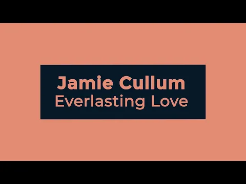 Download MP3 Jamie Cullum - Everlasting Love (Lyrics)