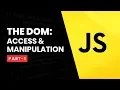 DOM - How to access and manipulate