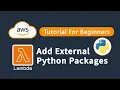 AWS Tutorial How To Add External Python Libraries To An AWS Lambda Function Python Runtime