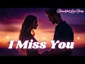 Download Lagu 💔 I Miss You ✨ | Emotional Love Ballad | Heartfelt Song of Longing | Official Video 💫 💔