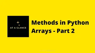 Methods in Python Arrays - Part 2 At A Glance