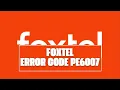 How To Resolve Foxtel Error Code pe6007