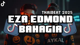 djremix thai tiktok viral 2025 eza edmond bahagia 
